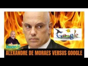 Alexandre de Moraes versus Google