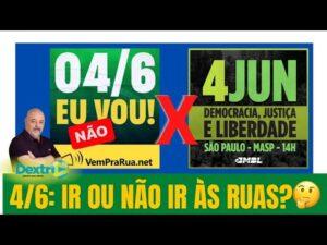 4/6: ir ou não ir às ruas?