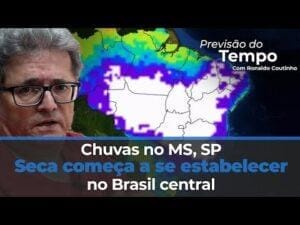 Chuvas no MS, SP e parte do  Cone Sul. Seca começa a se estabelecer no Brasil central. Veja a previsão com Ronaldo Coutinho