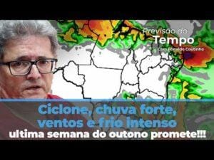 Ciclone, chuva forte, ventos e frio intenso na ultima semana de outono. Veja o que reserva o inverno com Ronaldo Coutinho
