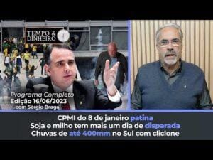Soja e milho tem mais um dia de disparada CPMI do 8 de janeiro patina Chuvas de até 400 mm