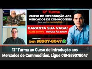 Oportunidade: 12ª Turma ao Curso de Introdução aos Mercados de Commodities. Ligue 019-989078047