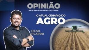 Celso Ricardo analisa o cenário atual do Agronegócio