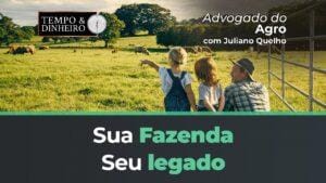 Advogado do Agro – Sua fazenda, seu legado