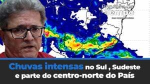 Chuvas intensas no Sul , Sudeste e parte do centro-norte do País.