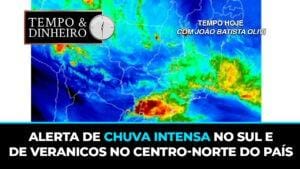 Alerta de chuva intensa no Sul ede veranicos no Centro-Norte