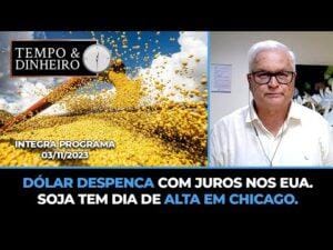 Dólar despenca com juros nos EUA . Soja tem dia de alta em Chicago.