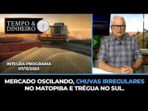 Mercado oscilando, chuvas irregulares no Matopiba e trégua no sul.