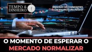 O momento de esperar o Mercado normalizar