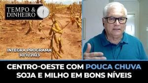 Centro-oeste com pouca chuva. Soja e milho em bons níveis