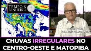 Chuvas irregulares no Centro-oeste e Matopiba