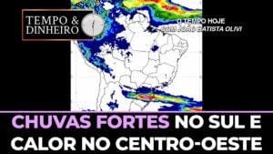 Chuvas fortes no sul e calor no Centro-oeste