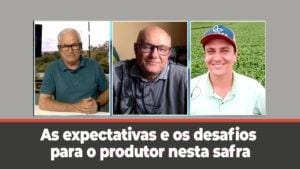 Lavoro de olho na safra 23/24 : Rafael Prete fala sobre expectativas e desafios para o produtor nesta safra