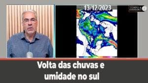 Previsão do tempo mostra áreas do Sul e Argentina com volta das chuvas em boa parte do território