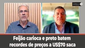 Feijão carioca e preto batem recordes de preços a US$70 saca,informa Marcelo Lüders, do Ibrafe