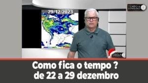 Previsão do tempo no Brasil para os próximos 7 dias – 22 a 29 de dezembro