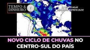 Novo ciclo de chuvas no centro-sul do país