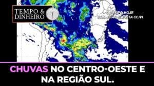 Chuvas no Centro-oeste e na região sul.