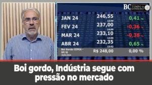 Boi gordo, Indústria segue com pressão no mercado Hyberville Neto comenta
