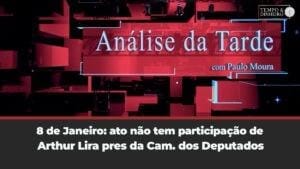 8 de Janeiro: ato programado por Lula não tem participação de Arthur Lira presidente da Câmara dos Deputados