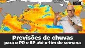 Previsões de chuva para o Paraná e São Paulo até o fim de semana.