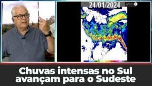 Chuvas intensas no Sul avançam para o Sudeste e boa parte do centro-norte do País