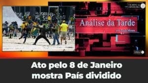 Ato pelo 8 de Janeiro mostra País dividido e incentivo a polarização para eleições de 2024