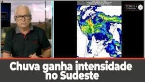 Chuva ganha intensidade no Sudeste, parte do centro-oeste e norte do País