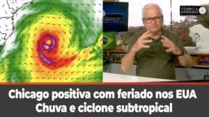 Chicago positiva com feriado nos EUA. Chuva e ciclone subtropical. Boi pressionado