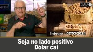 Soja no lado positivo antes do USDA. Dólar cai diante de outras moedas. Chuvas intensas previstas