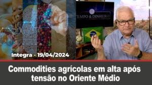 Commodities agrícolas em alta após tensão no Oriente Médio. Dólar recua. Chuvas voltam ao Sul
