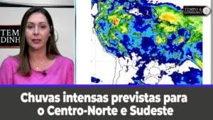 Chuvas intensas previstas para o Centro-Norte e Sudeste, isoladas no Paraná