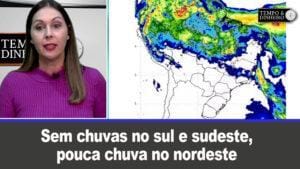 Fim de semana sem chuvas no sul e sudeste. Pouca chuva no nordeste.
