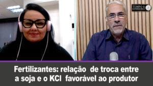 Fertilizantes: relação  de troca entre a soja e o KCl  favorável ao produtor, informa Carla Mendes