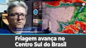Ronaldo Coutinho informa que friagem avança no Centro Sul do Brasil