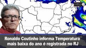 Ronaldo Coutinho informa que a temperatura mais baixa do ano é registrada no RJ com geadas no centro-sul