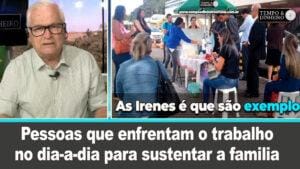 Pessoas que enfrentam o trabalho no dia-a-dia para sustentar a familia. Veja o que diz João Batista
