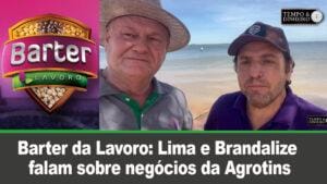 Barter da Lavoro: Lima e Brandalize falam sobre negócios da Agrotins, Palmas , TO