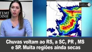 Chuvas voltam ao RS, a SC, PR , MS e SP. Muita regiões ainda secas
