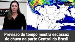 Previsão do tempo mostra segunda quinzena de maior escassez de chuva na parte Central do Brasil