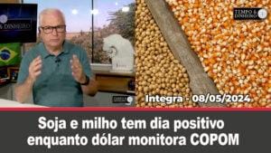 Soja e milho tem dia positivo enquanto dólar monitora COPOM. Alerta de perigo com novas chuvas no RS