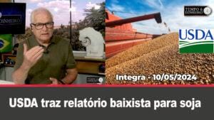 USDA traz relatório baixista para soja. Dólar em alta . Chuvas voltam ao castigado Rio Grande do Sul