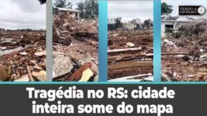 Tragédia no RS: cidade inteira some do mapa com enchentes