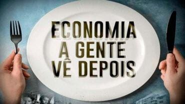 EDITORIAL – A economia a gente vê depois