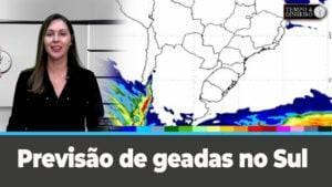 Previsão de geadas no Sul e tempo firme no Brasil Central