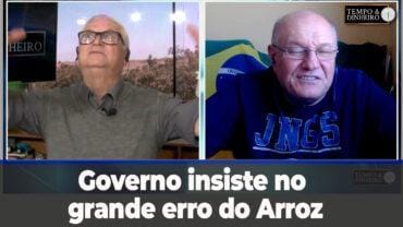 Governo insiste no grande erro do Arroz para prejudicar o produtor brasileiro