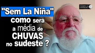 “Sem La Niña” dezembro vai ter chuva 50% abaixo da média no Sudeste, veja com  Luiz Carlos Molion