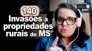 Invasões a propriedades rurais do MS somam 140 e aumentam a cada dia no País. Carla Mendes comenta