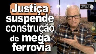 Justiça suspende construção de mega ferrovia de 15 bi entre Lucas do Rio Verde e Rondonópolis, no MT