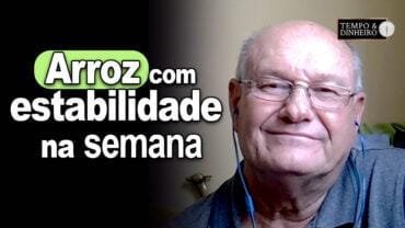 Arroz com estabilidade na semana, analisa Vlamir Brandalizze